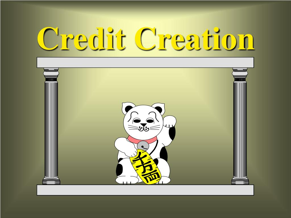 Credit Creation